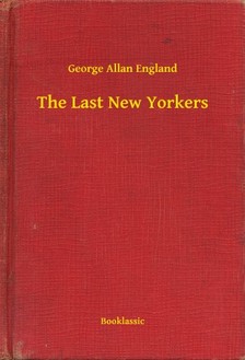 England George Allan - The Last New Yorkers [eKönyv: epub, mobi]