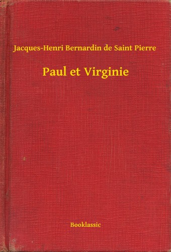 Pierre Jacques-Henri Bernardin de Saint - Paul et Virginie [eKönyv: epub, mobi]