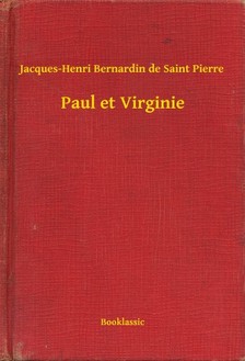 Pierre Jacques-Henri Bernardin de Saint - Paul et Virginie [eKönyv: epub, mobi]