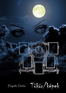 Dorka Püspöki - Tükör/képek [eKönyv: epub, mobi]