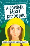 Hecking - Schönberger - Sokolowski - A jövőnk most kezdődik - Greta Thunberg harca a Földért