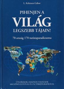 L. KELEMEN GÁBOR - Pihenjen a világ legszebb tájain