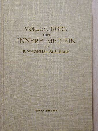 Dr. E. Magnus-Alsleben - Vorlesungen über Innere Medizin [antikvár]