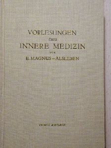 Dr. E. Magnus-Alsleben - Vorlesungen über Innere Medizin [antikvár]