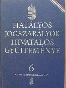 Dr. Becsey Tibor - Hatályos jogszabályok hivatalos gyűjteménye 6. [antikvár]