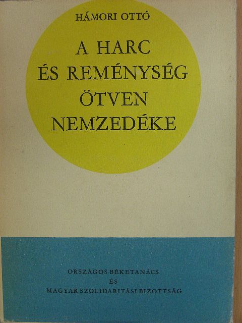 Hámori Ottó - A harc és reménység ötven nemzedéke [antikvár]