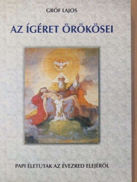 Gróf Lajos - Az ígéret örökösei [antikvár]