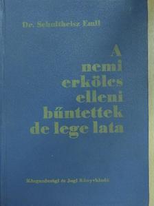 Dr. Schultheisz Emil - A nemi erkölcs elleni bűntettek de lege lata [antikvár]