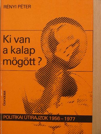 Rényi Péter - Ki van a kalap mögött? [antikvár]