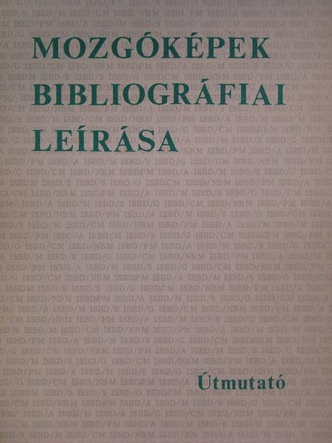 Varga Ildikó - Mozgóképek bibliográfiai leírása [antikvár]