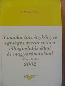 Dr. Breznay Tibor - A munka törvénykönyve egységes szerkezetben állásfoglalásokkal és magyarázatokkal [antikvár]