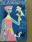 Inge von Wiese - Die Auswanderer [antikvár]
