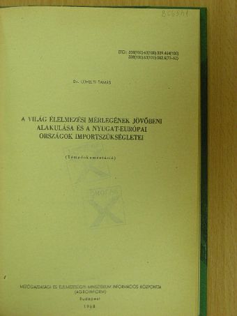 Dr. Ujhelyi Tamás - A világ élelmezési mérlegének jövőbeni alakulása és a nyugat-európai országok importszükségletei [antikvár]
