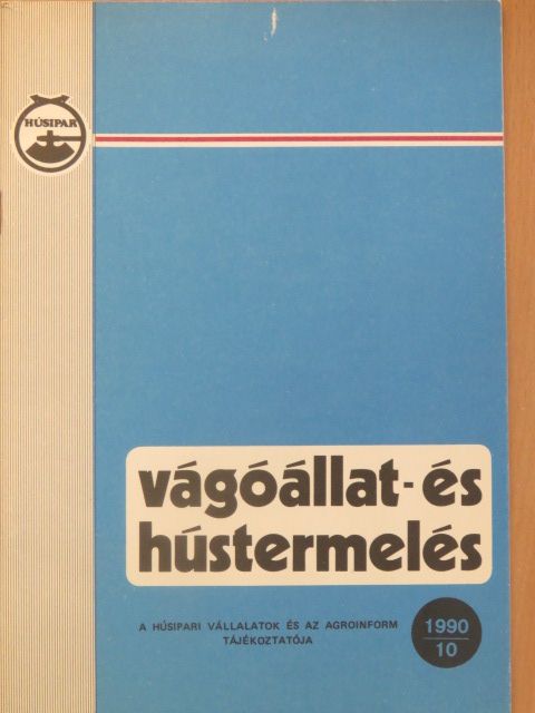 Dr. Csire Attila - Vágóállat- és hústermelés 1990/10. [antikvár]