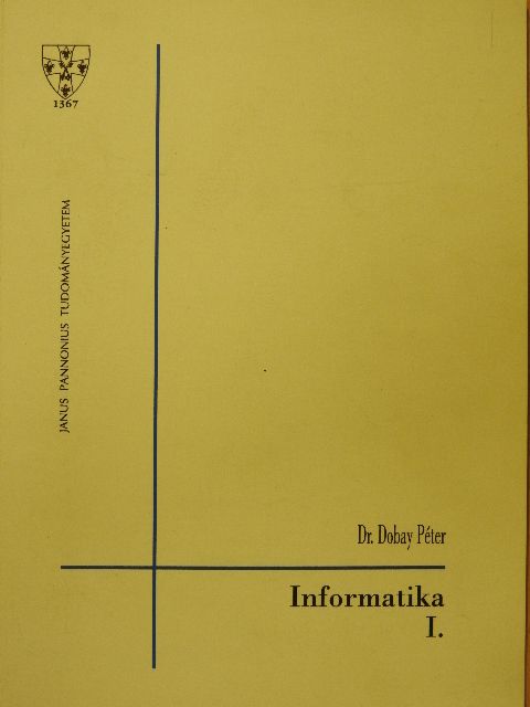 Dr. Dobay Péter - Informatika I. [antikvár]