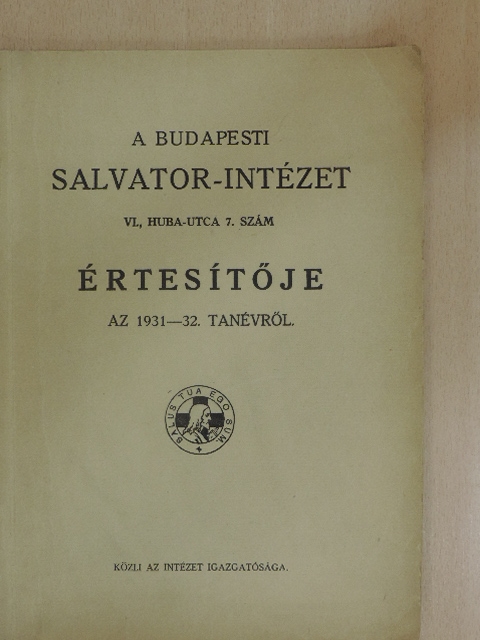 Dr. Halamka Gyula - A budapesti Salvator-Intézet értesítője az 1931-32. tanévről [antikvár]