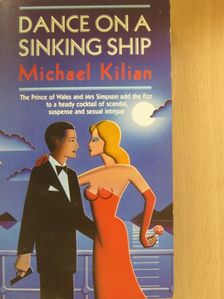 Michael Kilian - Dance on a Sinking Ship [antikvár]