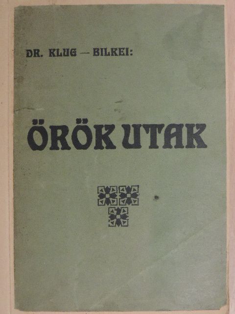 Dr. Klug József - Örök utak [antikvár]