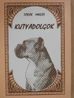 Török Miklós - Kutyadolgok (dedikált példány) [antikvár]