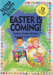 Easter Is Coming: 13 Fun Things to Make [antikvár]