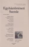 Balogh Judit (szerk.), Dienes Dénes (szerk.), Fazekas Csaba (szerk.) - Egyháztörténeti Szemle V. évf. 1. szám [antikvár]