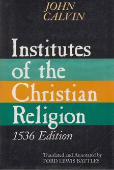 John Calvin - Institutes of the Christian Religion [antikvár]