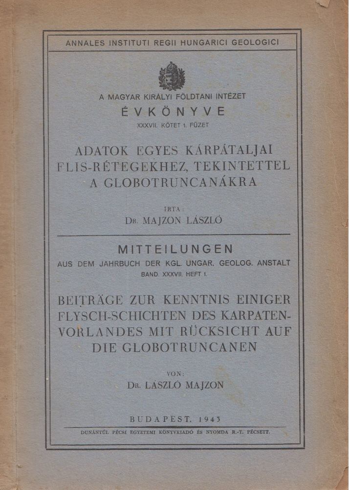 Dr. Majzon László - Adatok egyes kárpátaljai flis-rétegekhez, tekintettel a globotruncanákra [antikvár]