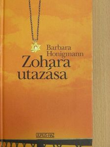 Barbara Honigmann - Zohara utazása [antikvár]