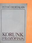 Pethő Bertalan - Korunk filozófiája [antikvár]