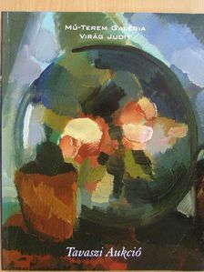 Mű-Terem Galéria - Virág Judit - Tavaszi aukció 2003. [antikvár]