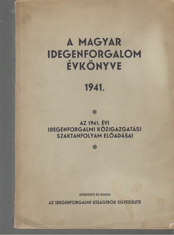 Markos Béla - A magyar idegenforgalom évkönyve 1941 I-II. (egy kötetben) [antikvár]
