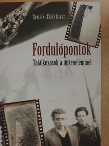 Sevcsik (Csík) István - Fordulópontok (dedikált példány) [antikvár]