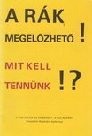 Bodó Miklós - A rák megelőzhető! Mit kell tennünk!? [antikvár]