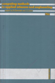 Glowinski, R., J.L. Lions - Computing methods in applied sciences and engineering [antikvár]