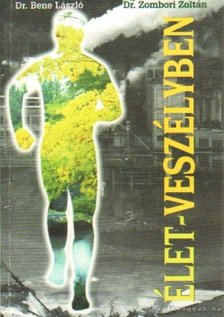 Bene László, Zombori Zoltán dr. - Élet-veszélyben [antikvár]