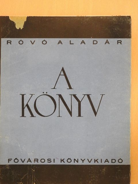 Róvó Aladár - A könyv [antikvár]