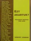 Andor László - Ezt akartuk? [antikvár]