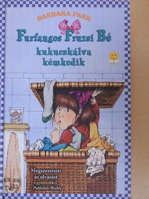 Barbara Park - Furfangos Fruzsi Bé kukucskálva kémkedik [antikvár]