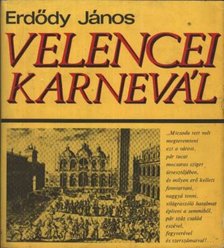 ERDŐDY JÁNOS - Velencei karnevál [antikvár]