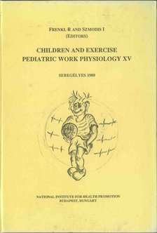 Frenkl Róbert, Szmodis I. - Children and Exercise Pediatric Work Physiology XV [antikvár]