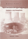 Karádi Norbert - Gyermekkorom gyárudvara (dedikált) [antikvár]