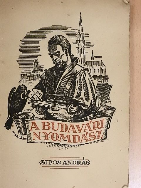 Sipos András - A budavári nyomdász [antikvár]