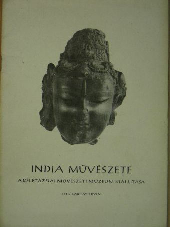 Baktay Ervin - India művészete [antikvár]