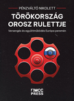 Pénzváltó Nikolett - Törökország orosz rulettje [eKönyv: epub, mobi]