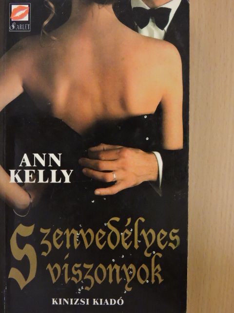 Ann Kelly - Szenvedélyes viszonyok [antikvár]