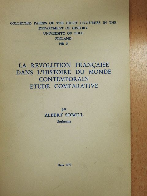Albert Soboul - La Revolution Francaise dans l'Histoire du Monde Contemporain Etude Comparative [antikvár]