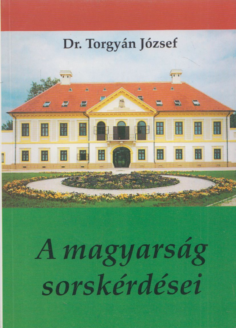 dr. Torgyán József - A magyarság sorskérdései [antikvár]