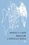 Mohai V. Lajos - Matricák a költészet falára