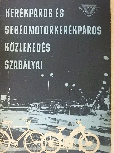Kerékpáros és segédmotorkerékpáros közlekedés szabályai [antikvár]
