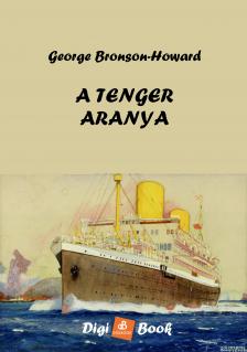 Bronson-Howard George - A tenger aranya [eKönyv: epub, mobi]